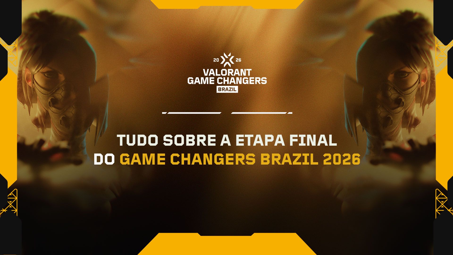TUDO SOBRE A ETAPA FINAL DO GAME CHANGERS BRAZIL 2026
